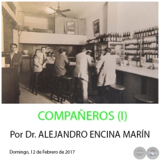 COMPAEROS (I) - Por Dr. ALEJANDRO ENCINA MARN - Domingo, 19 de Febrero de 2017